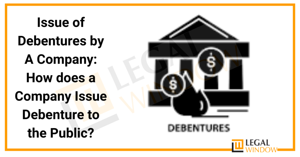 Issue Of Debentures By A Company Legal Window