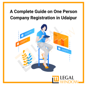 One Person Company Registration in Udaipur