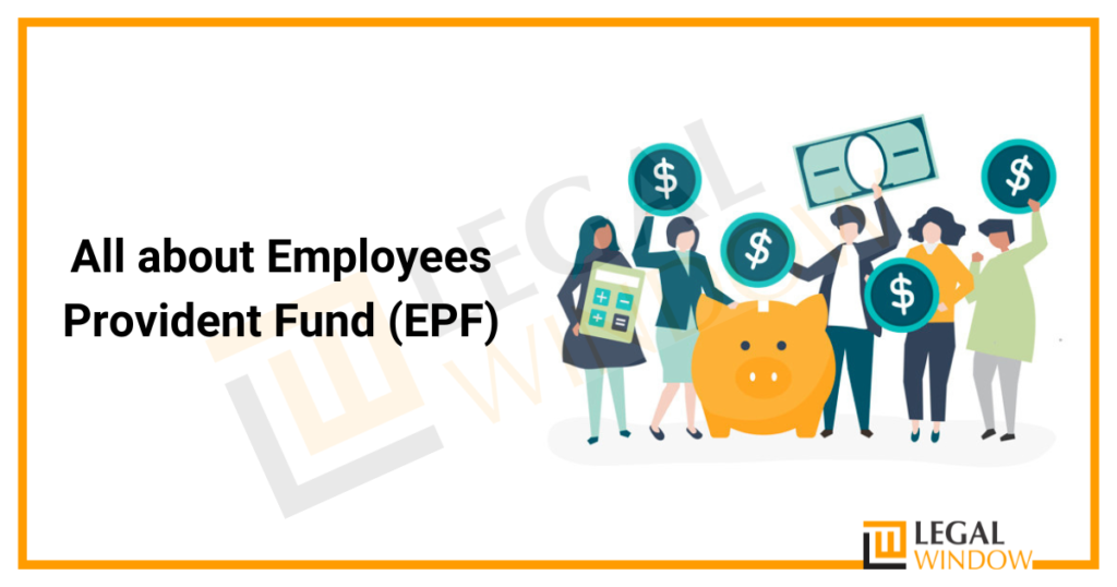 Employees Provident Fund (EPF) » Legal Window