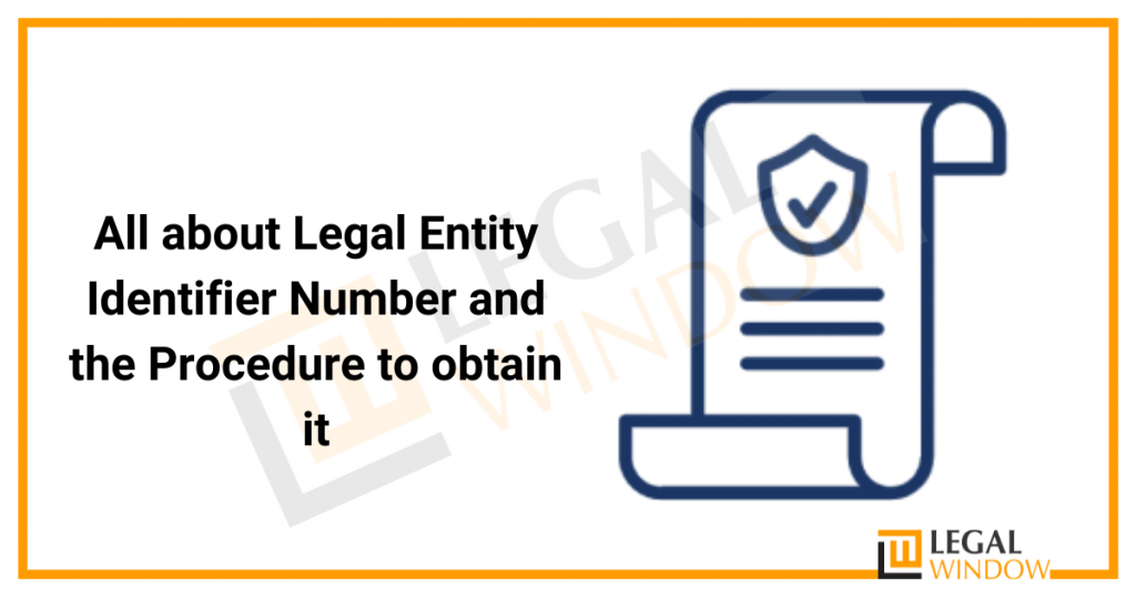 all-about-legal-entity-identifier-number-and-the-procedure-to-obtain-it