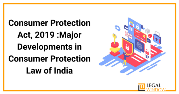 Consumer Protection Act 2019: Developments in Consumer Protection Law