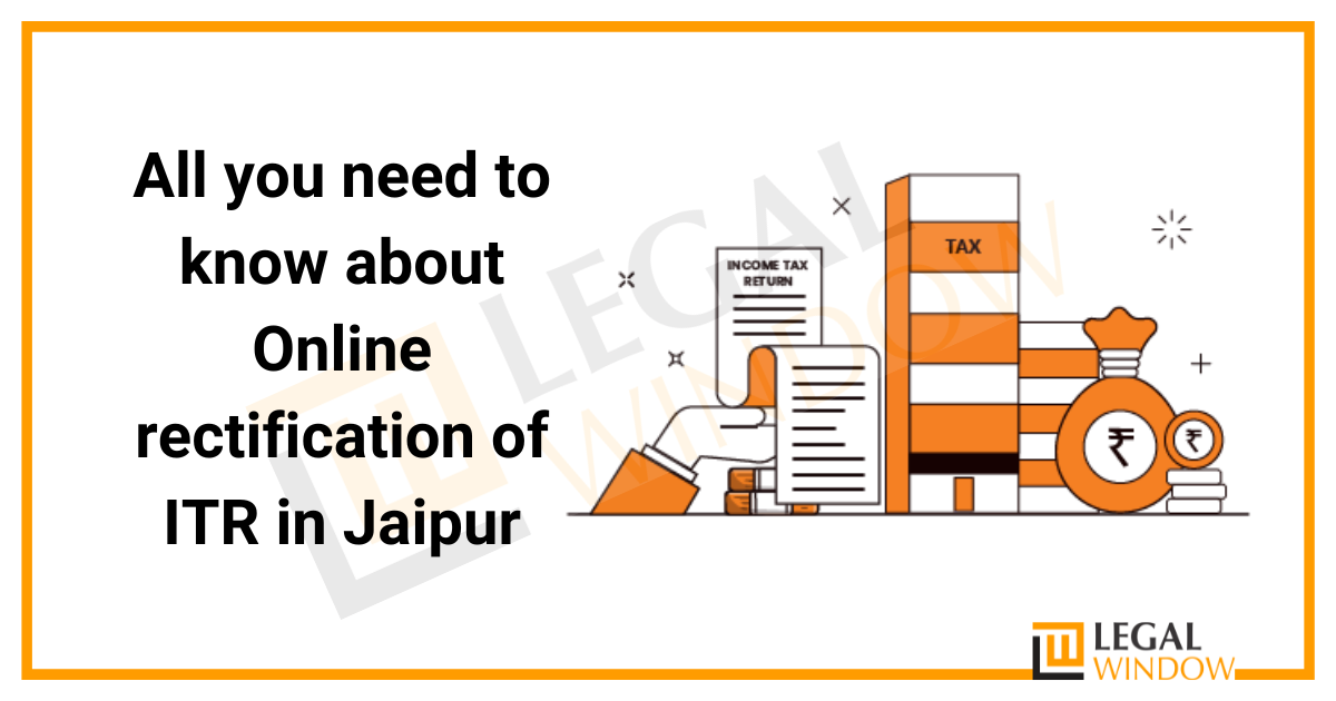 Online rectification of ITR in Jaipur