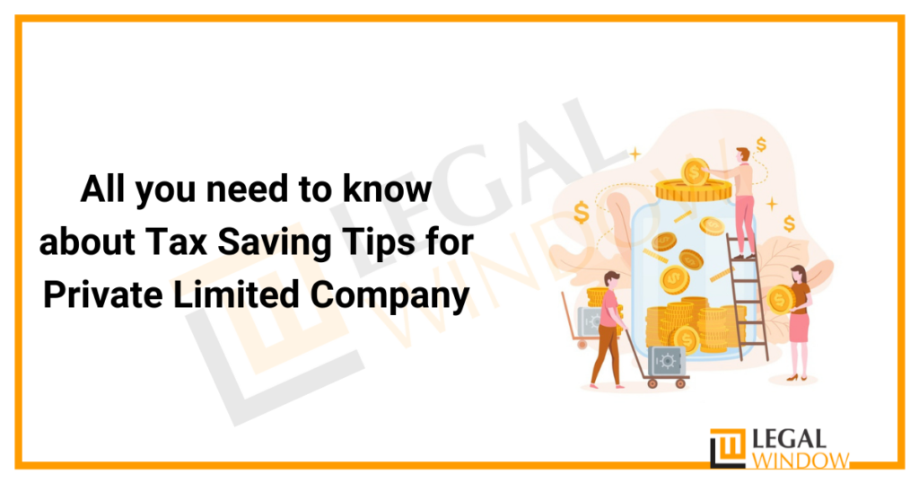 All you need to know about Tax Saving Tips for Private Limited Company