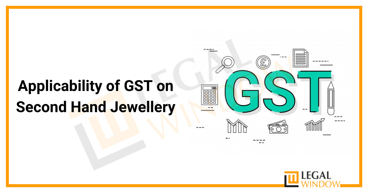 Applicability of GST on Second Hand Jewellery