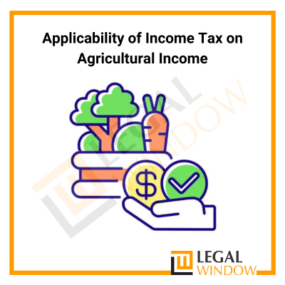 Applicability of Income Tax on Agricultural Income