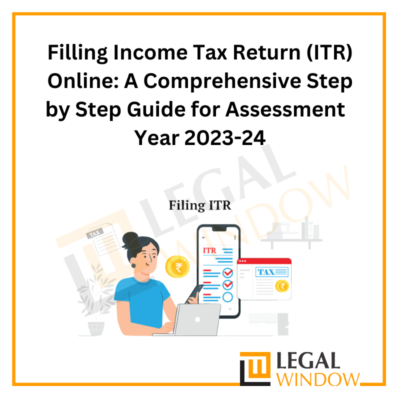 Filling Income Tax Return (ITR) Online: A Comprehensive Step by Step Guide for Assessment Year 2023-24