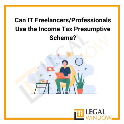 Presumptive Taxation Scheme for Freelancers/ IT professionals