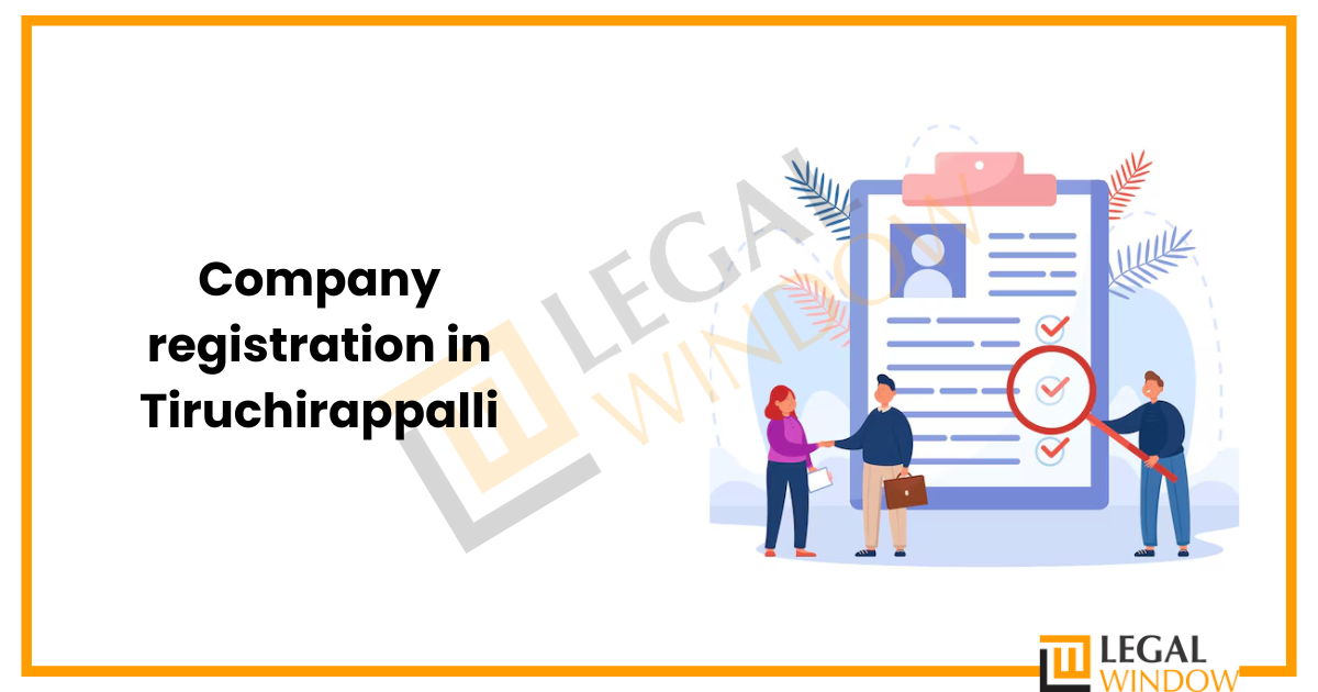 Company registration in Tiruchirappalli