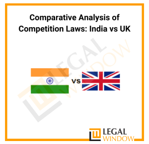 Comparison of Competition Laws between India and UK