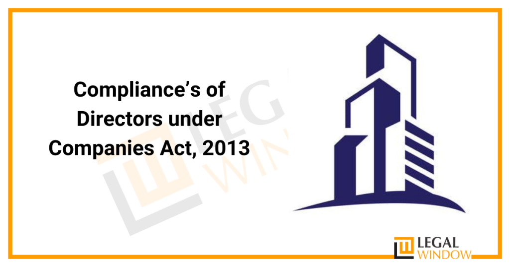 Compliance’s Of Directors Under Companies Act 2013 » Legal Window