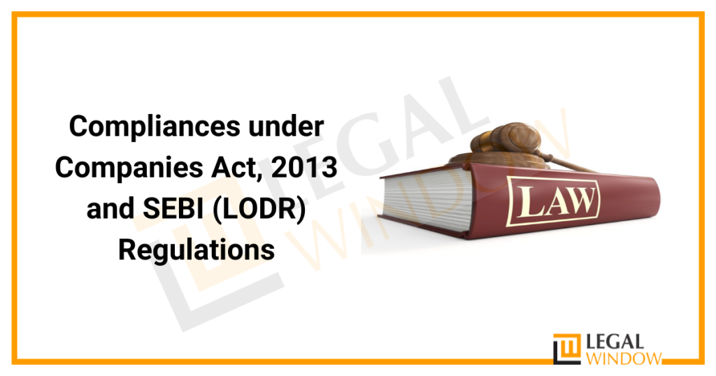 Compliances Under Companies Act 2013 And SEBI (LODR) Regulations