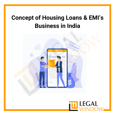 Concept of Housing Loans & EMI’s Business in India