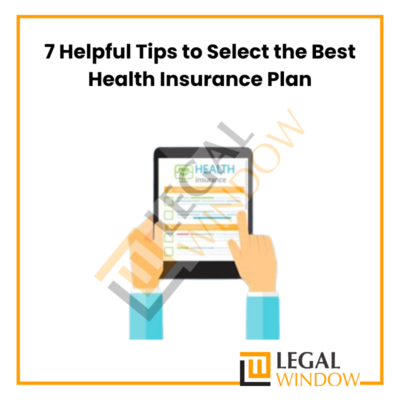 7 Helpful Tips to Select the Best Health Insurance Plan