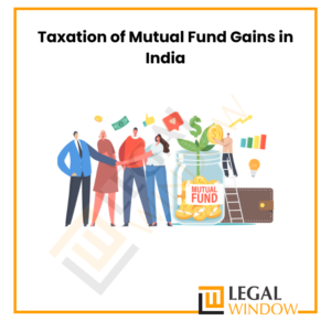 Taxation of Mutual Fund Gains in India