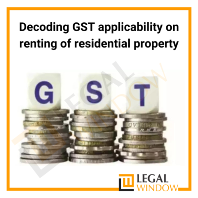 GST applicability on renting of residential property