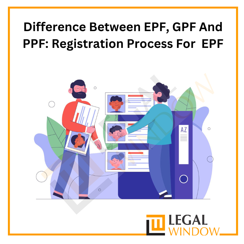 Difference Between EPF, GPF And PPF: Registration Process For EPF
