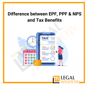 Difference between EPF, PPF & NPS and Tax Benefits