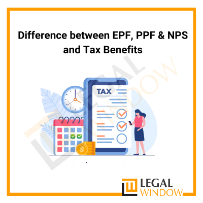 Difference between EPF, PPF & NPS and Tax Benefits