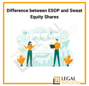 Difference between ESOP and Sweat Equity Shares