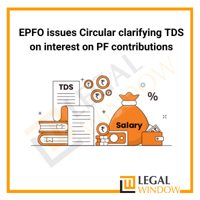 EPFO issues Circular clarifying TDS on interest on PF contributions