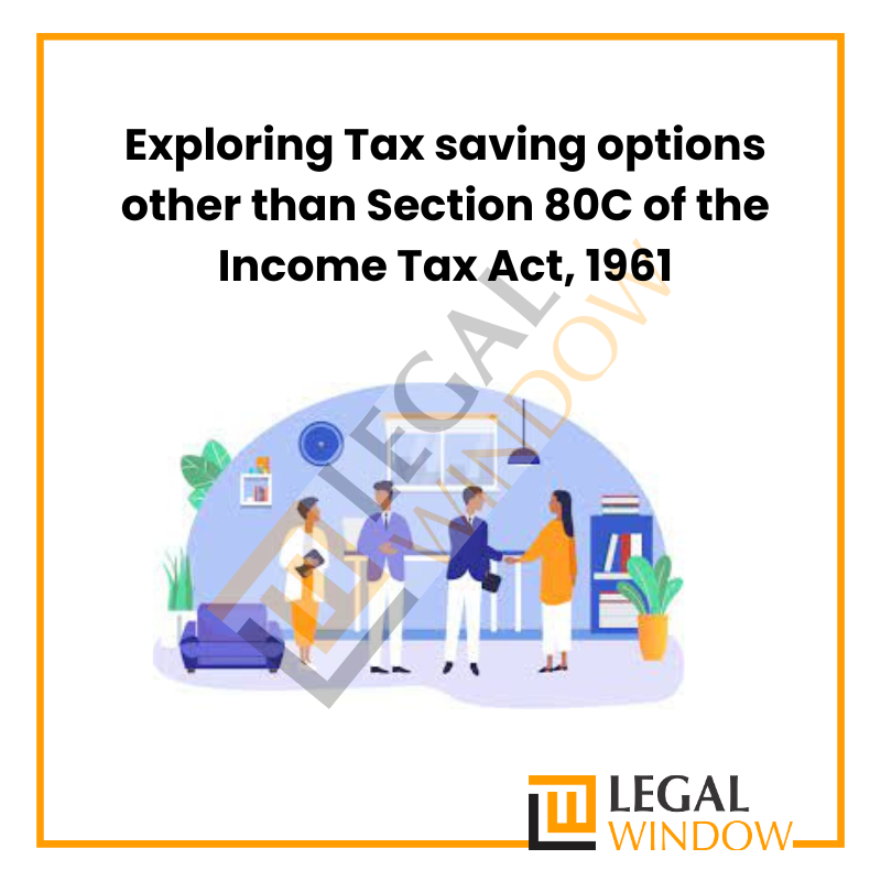 Exploring Tax saving options other than Section 80C of the Income Tax Act, 1961