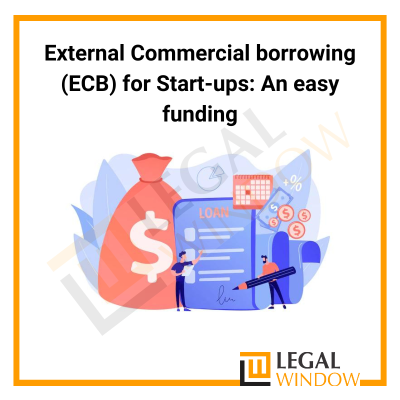 External Commercial borrowing (ECB) for Start-ups