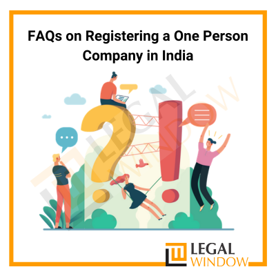 FAQs on Registering a One Person Company in India