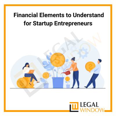 Financial Elements to Understand for Startup Entrepreneurs