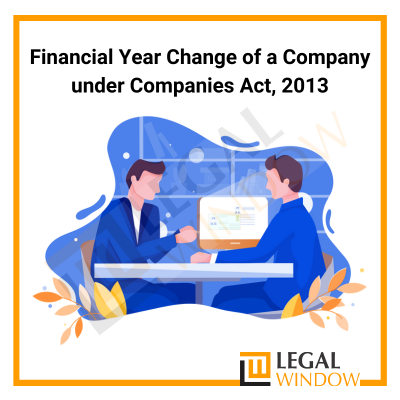 Financial Year Change of a Company under Companies Act, 2013