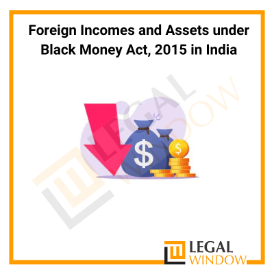 Foreign Incomes & Assets under Black Money Act in India