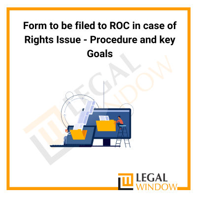 Procedure and key Goals Form to be filed to ROC in case of Rights Issue