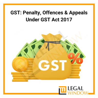 GST Penalty & Appeals Under GST Act 2017