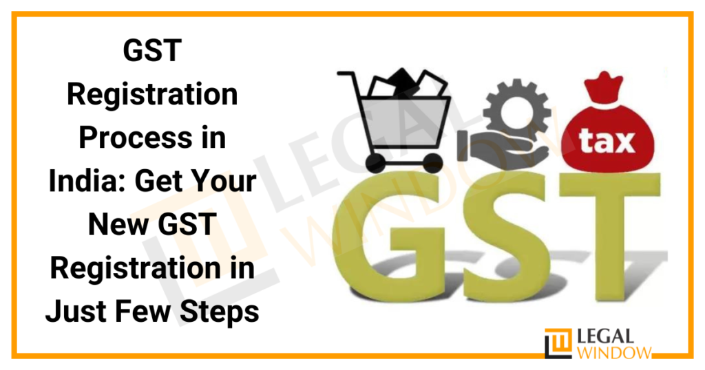 GST Registration Process in India » Legal Window