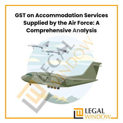 GST on Accommodation Services Supplied by the Air Force: A Comprehensive Analysis