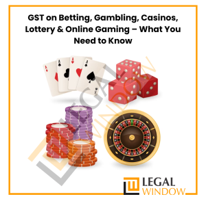 GST on Betting, Gambling, Casinos, Lottery