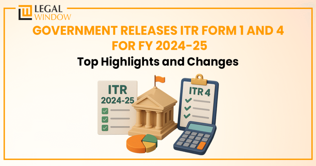 Government Releases ITR Form 1 and 4 for FY 2024-25: Top Highlights and ...