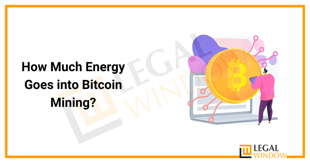 How Much Energy Goes into Bitcoin Mining? » Legal Window