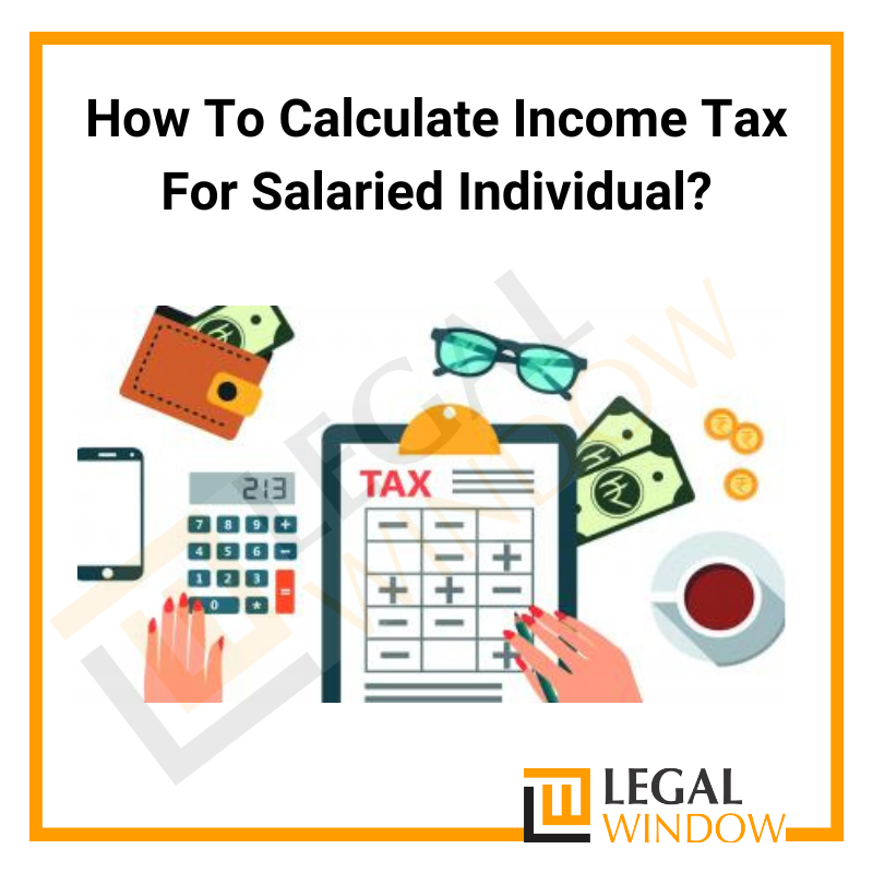 Calculate Income Tax For Salaried Individuals