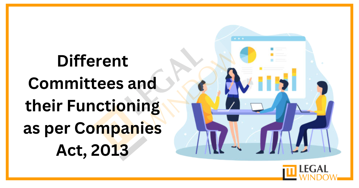 Different Committees And Their Functioning As Per Companies Act