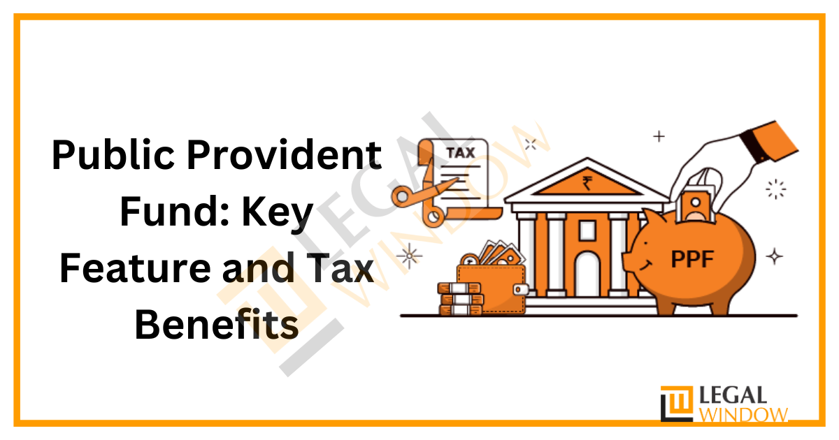 PPF: Public Provident Fund Features, Tax Benefits & PPF Returns