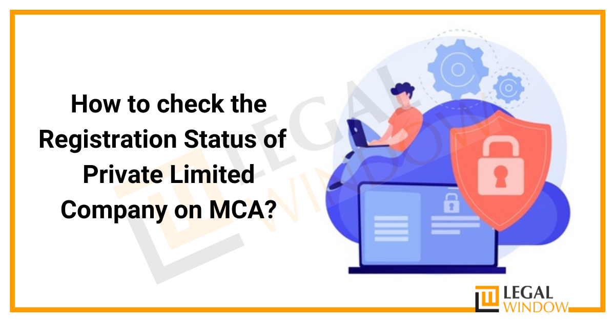 How To Check The Registration Status Of Private Limited Company On MCA?