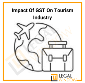 Impact Of GST On Tourism Industry