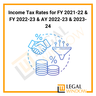 Income Tax Rates for FY 2021-22 & FY 2022-23 & AY 2022-23 & 2023-24