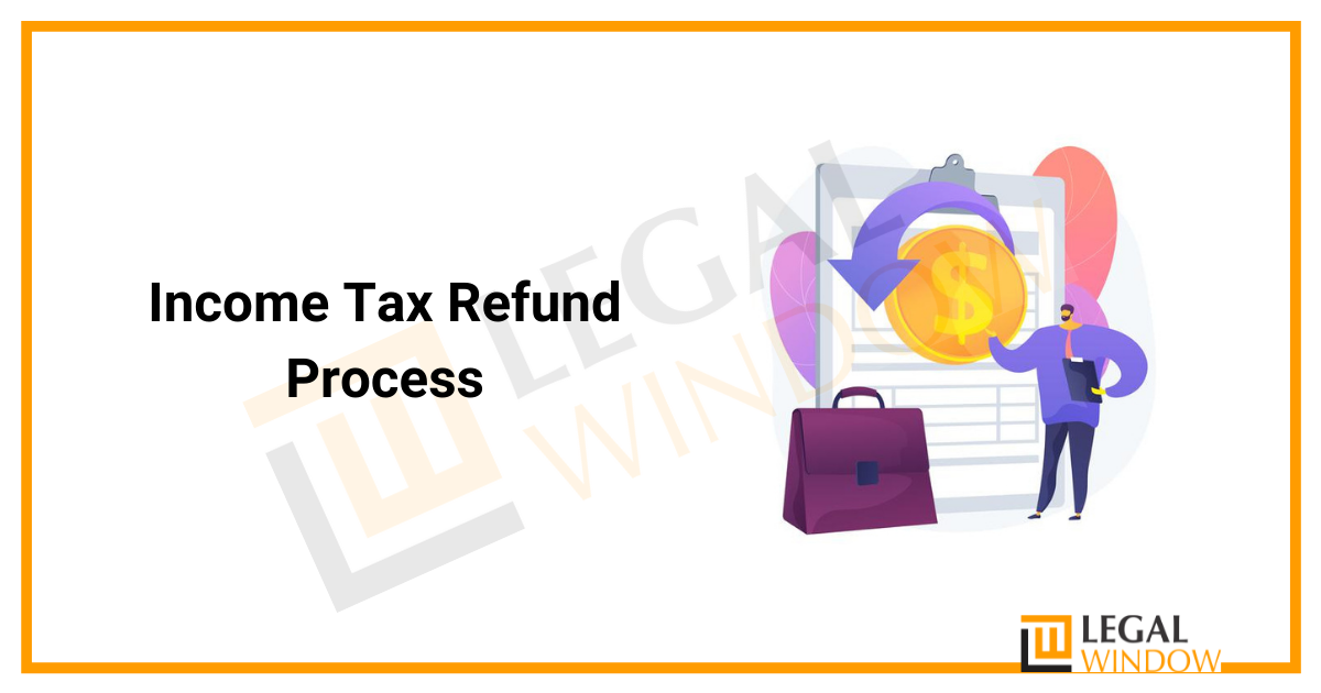 process-of-income-tax-refund-in-india-legal-window