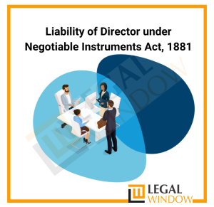 Liability of Director Under Negotiable Instruments Act 1881