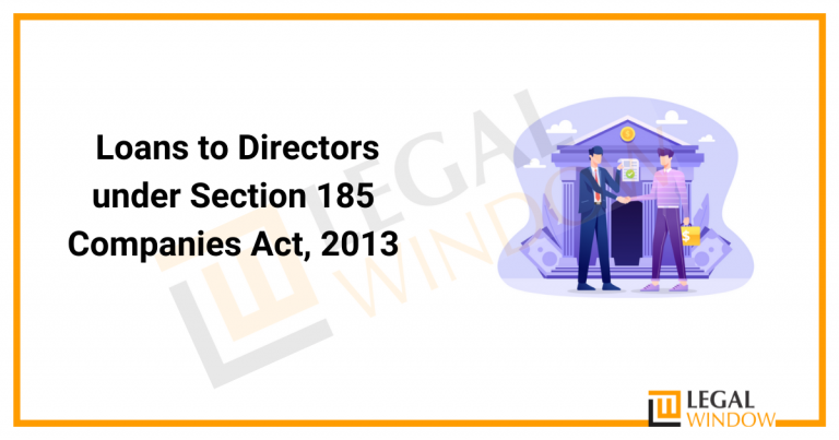 Loans To Directors Under Section 185 Companies Act, 2013