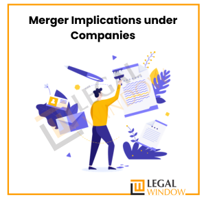 Merger Implications under Companies Act