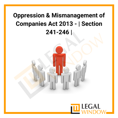 Oppression & Mismanagement of Companies Act 2013