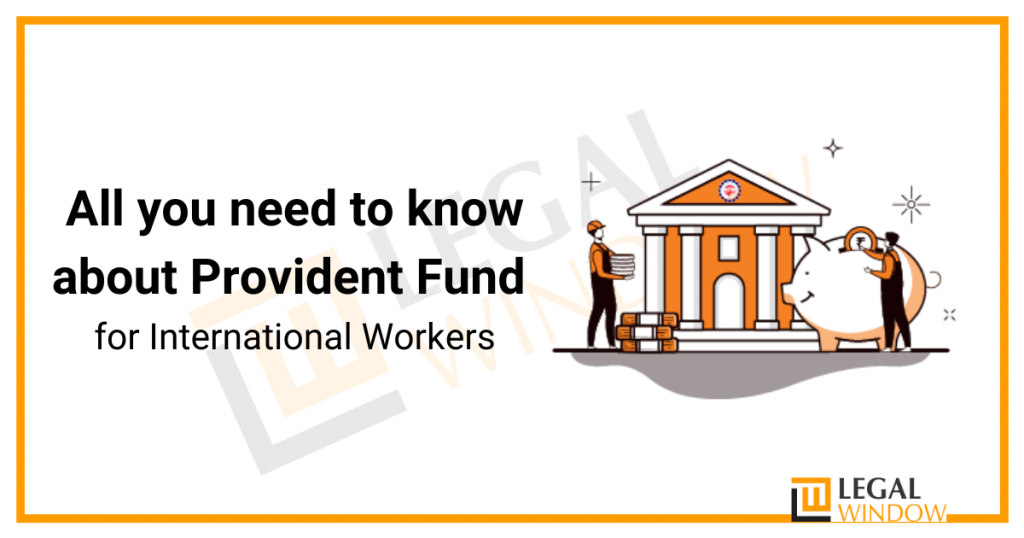 All you need to know about Provident fund for International Workers