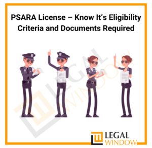 PSARA License – Know It’s Eligibility Criteria and Documents Required